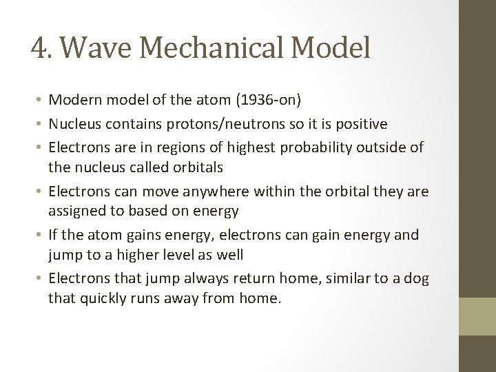 4. Wave Mechanical Model • Modern model of the atom (1936 -on) • Nucleus