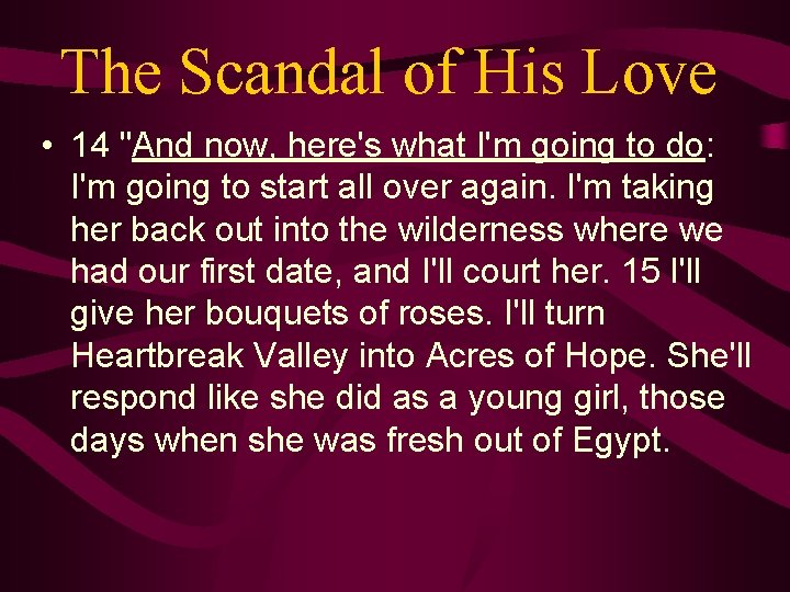 The Scandal of His Love • 14 "And now, here's what I'm going to
