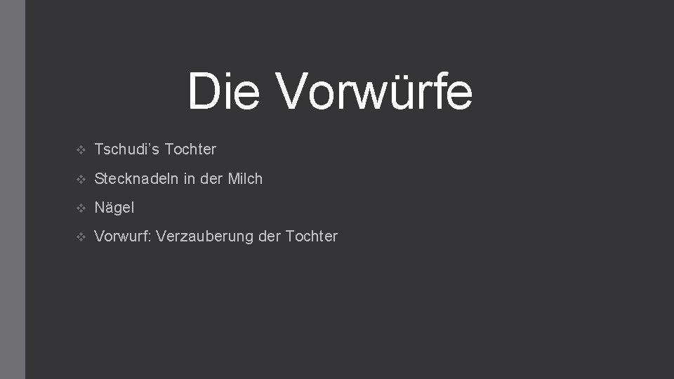 Die Vorwürfe v Tschudi’s Tochter v Stecknadeln in der Milch v Nägel v Vorwurf: