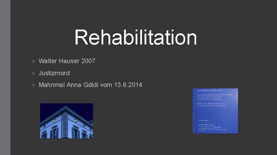 Rehabilitation v Walter Hauser 2007 v Justizmord v Mahnmal Anna Göldi vom 13. 6.