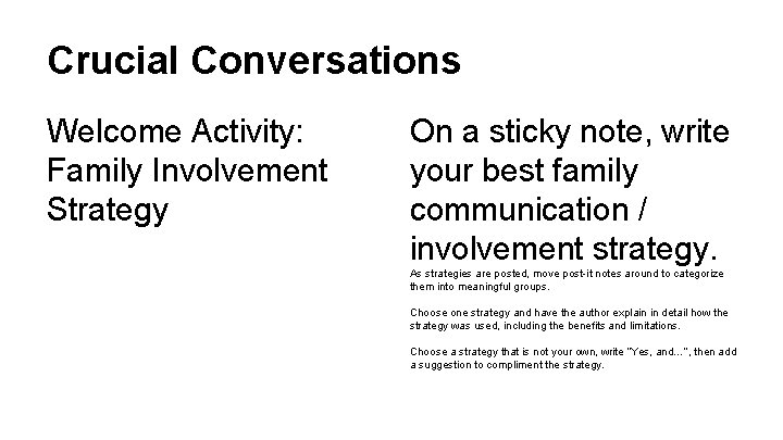 Crucial Conversations Welcome Activity: Family Involvement Strategy On a sticky note, write your best