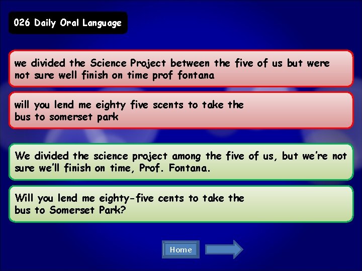 026 Daily Oral Language we divided the Science Project between the five of us