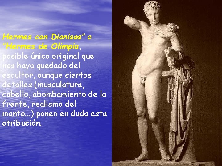 Hermes con Dionisos" o "Hermes de Olimpia, posible único original que nos haya quedado