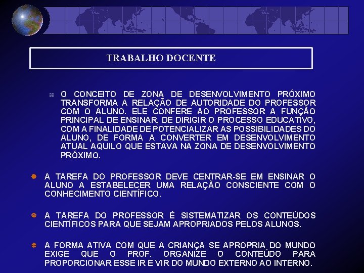 TRABALHO DOCENTE O CONCEITO DE ZONA DE DESENVOLVIMENTO PRÓXIMO TRANSFORMA A RELAÇÃO DE AUTORIDADE