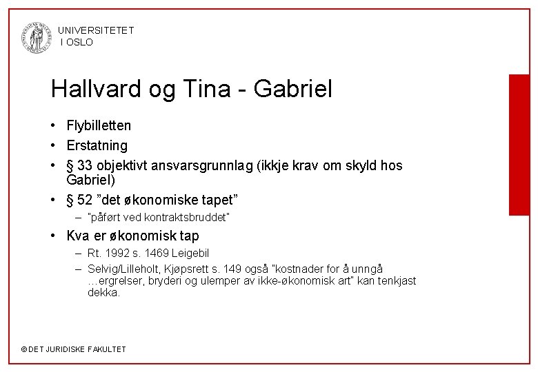 UNIVERSITETET I OSLO Hallvard og Tina - Gabriel • Flybilletten • Erstatning • §