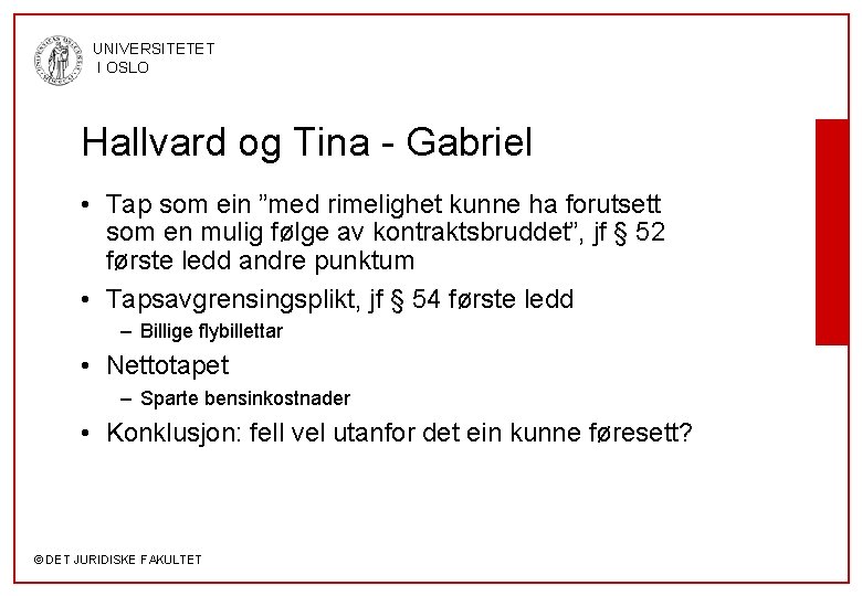 UNIVERSITETET I OSLO Hallvard og Tina - Gabriel • Tap som ein ”med rimelighet