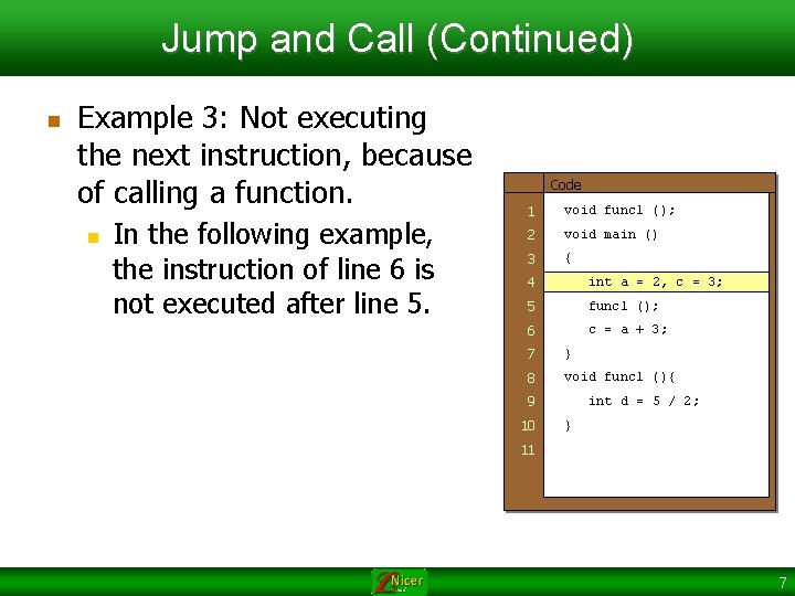 Jump and Call (Continued) n Example 3: Not executing the next instruction, because of Jump and Call (Continued) n Example 3: Not executing the next instruction, because of