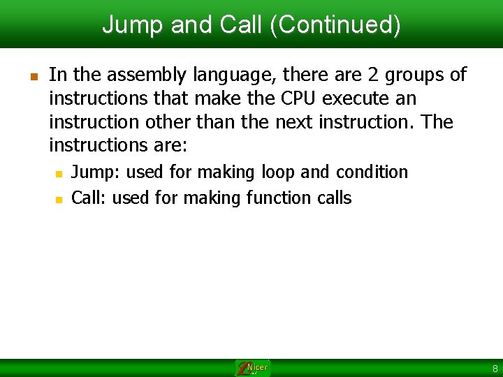 Jump and Call (Continued) n In the assembly language, there are 2 groups of Jump and Call (Continued) n In the assembly language, there are 2 groups of