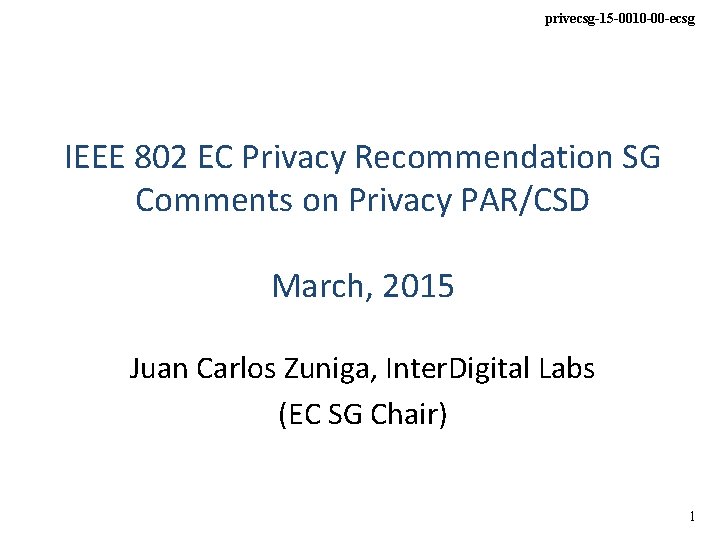 privecsg-15 -0010 -00 -ecsg IEEE 802 EC Privacy Recommendation SG Comments on Privacy PAR/CSD