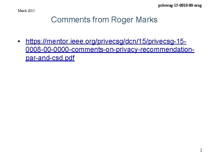 privecsg-15 -0010 -00 -ecsg March 2015 Comments from Roger Marks • https: //mentor. ieee.