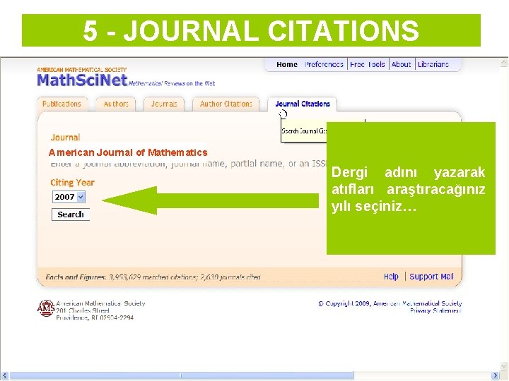 5 - JOURNAL CITATIONS American Journal of Mathematics Dergi adını yazarak atıfları araştıracağınız yılı