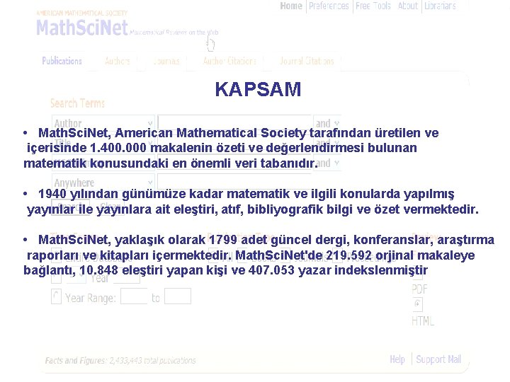 KAPSAM • Math. Sci. Net, American Mathematical Society tarafından üretilen ve içerisinde 1. 400.