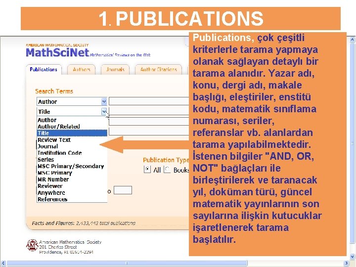 1. PUBLICATIONS Publications, çok çeşitli kriterlerle tarama yapmaya olanak sağlayan detaylı bir tarama alanıdır.