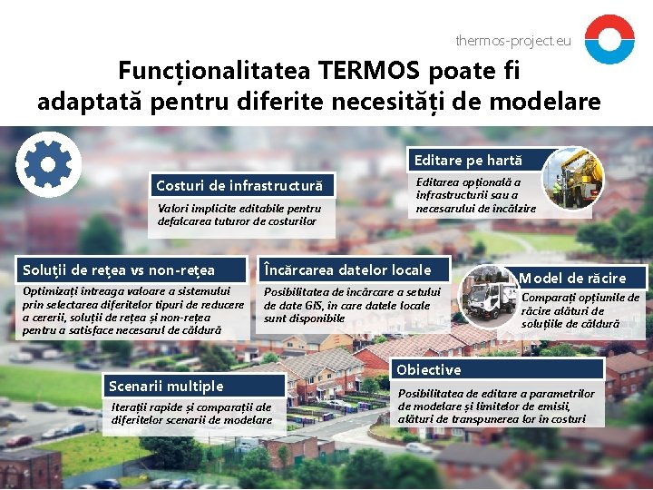 thermos-project. eu Funcționalitatea TERMOS poate fi adaptată pentru diferite necesități de modelare Editare pe