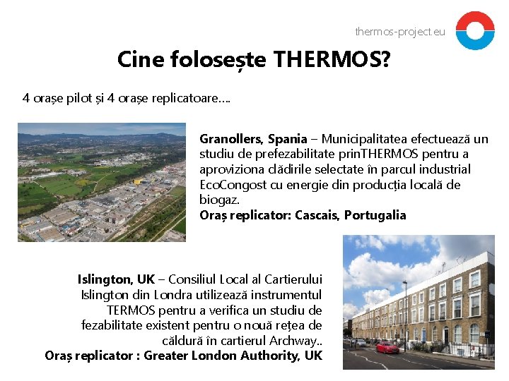 thermos-project. eu Cine folosește THERMOS? 4 orașe pilot și 4 orașe replicatoare…. Granollers, Spania