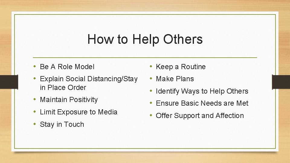 How to Help Others • Be A Role Model • Explain Social Distancing/Stay in