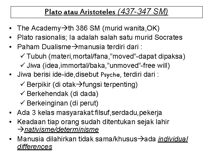 Plato atau Aristoteles (437 -347 SM) • The Academy th 386 SM (murid wanita,