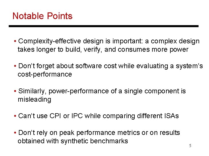 Notable Points • Complexity-effective design is important: a complex design takes longer to build, Notable Points • Complexity-effective design is important: a complex design takes longer to build,