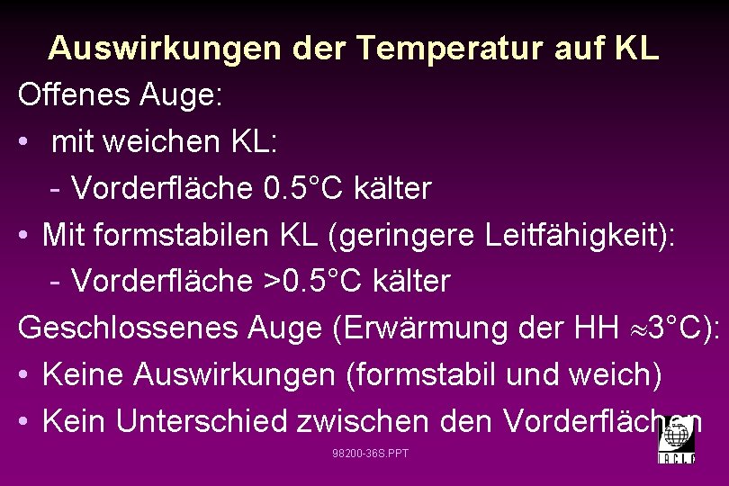 Auswirkungen der Temperatur auf KL Offenes Auge: • mit weichen KL: - Vorderfläche 0.