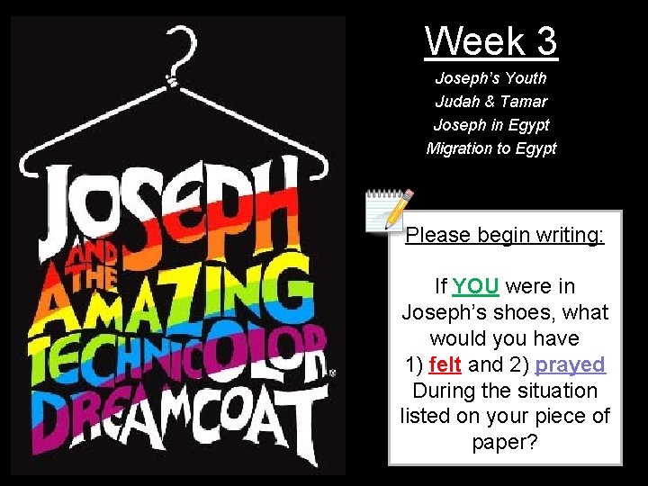 Week 3 Joseph’s Youth Judah & Tamar Joseph in Egypt Migration to Egypt Please Week 3 Joseph’s Youth Judah & Tamar Joseph in Egypt Migration to Egypt Please