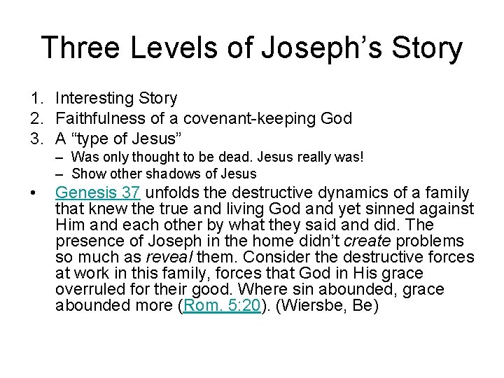 Three Levels of Joseph’s Story 1. Interesting Story 2. Faithfulness of a covenant-keeping God Three Levels of Joseph’s Story 1. Interesting Story 2. Faithfulness of a covenant-keeping God