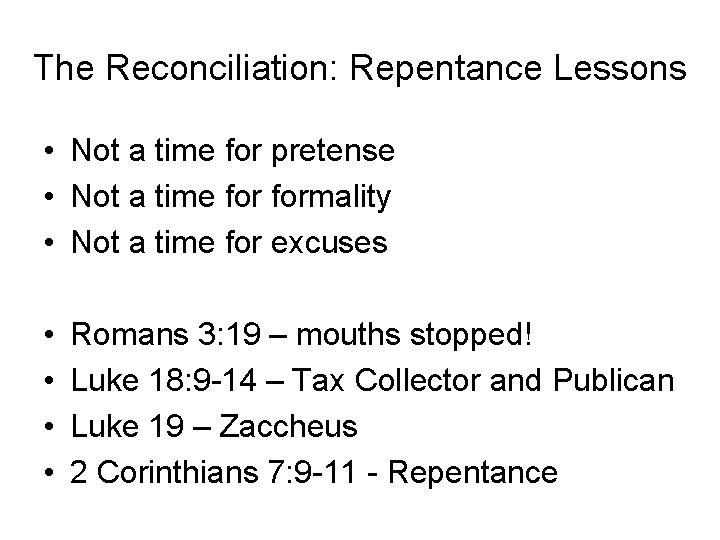 The Reconciliation: Repentance Lessons • Not a time for pretense • Not a time The Reconciliation: Repentance Lessons • Not a time for pretense • Not a time