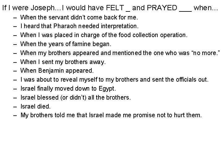 If I were Joseph…I would have FELT _ and PRAYED ___ when… – – If I were Joseph…I would have FELT _ and PRAYED ___ when… – –