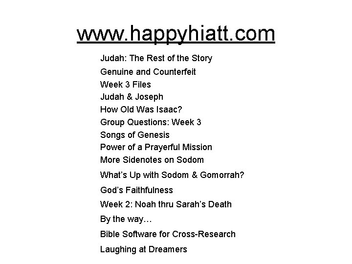 www. happyhiatt. com Judah: The Rest of the Story Genuine and Counterfeit Week 3 www. happyhiatt. com Judah: The Rest of the Story Genuine and Counterfeit Week 3