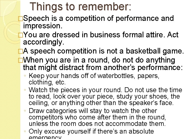 Things to remember: �Speech is a competition of performance and impression. �You are dressed