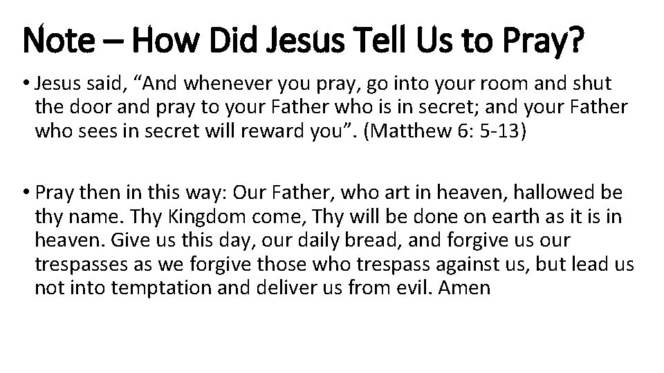 Note – How Did Jesus Tell Us to Pray? • Jesus said, “And whenever
