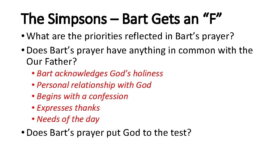 The Simpsons – Bart Gets an “F” • What are the priorities reflected in