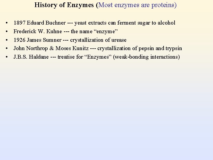 History of Enzymes (Most enzymes are proteins) • • • 1897 Eduard Buchner ---