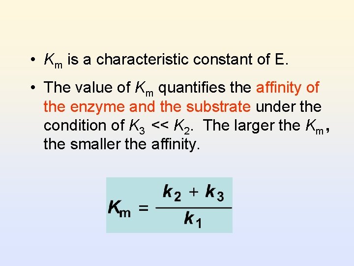  • Km is a characteristic constant of E. • The value of Km