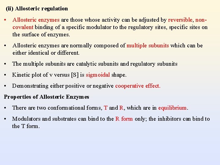 (ii) Allosteric regulation • Allosteric enzymes are those whose activity can be adjusted by