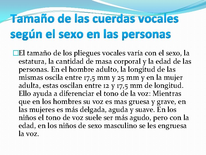 Tamaño de las cuerdas vocales según el sexo en las personas �El tamaño de Tamaño de las cuerdas vocales según el sexo en las personas �El tamaño de