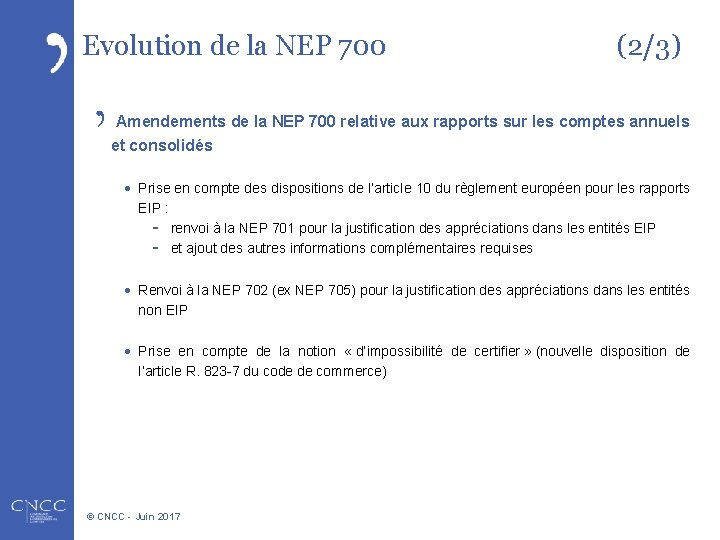 Evolution de la NEP 700 (2/3) Amendements de la NEP 700 relative aux rapports