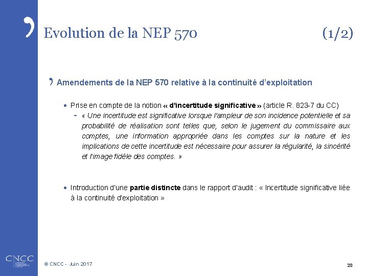 Evolution de la NEP 570 (1/2) Amendements de la NEP 570 relative à la