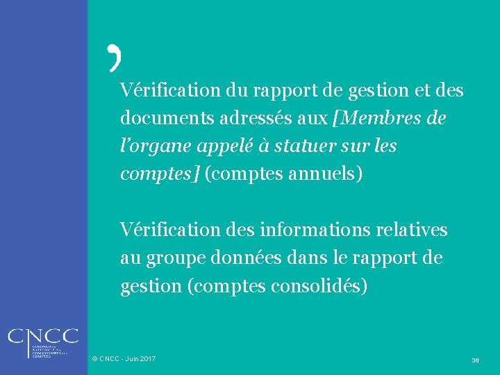 Vérification du rapport de gestion et des documents adressés aux [Membres de l’organe appelé