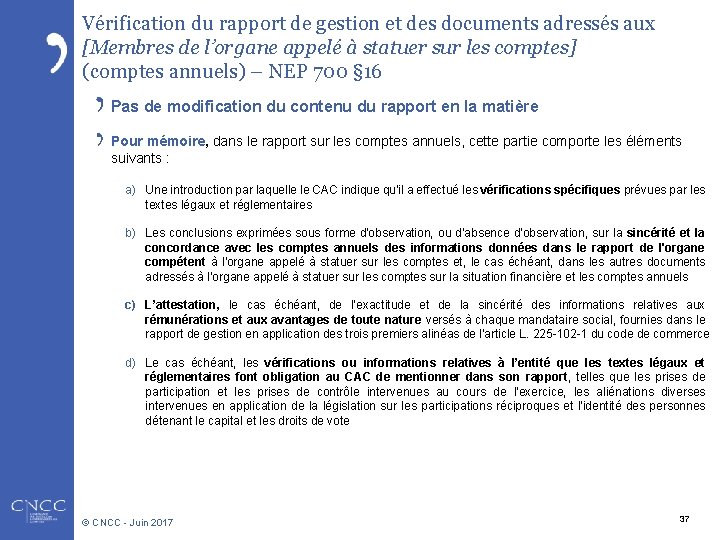 Vérification du rapport de gestion et des documents adressés aux [Membres de l’organe appelé