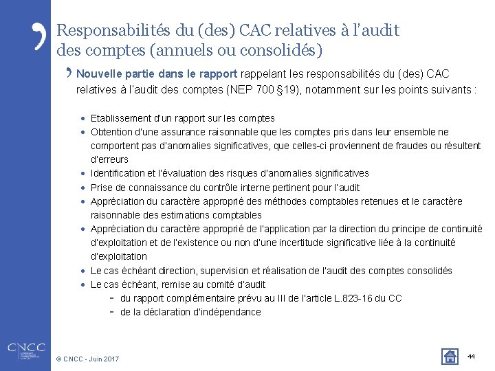 Responsabilités du (des) CAC relatives à l’audit des comptes (annuels ou consolidés) Nouvelle partie