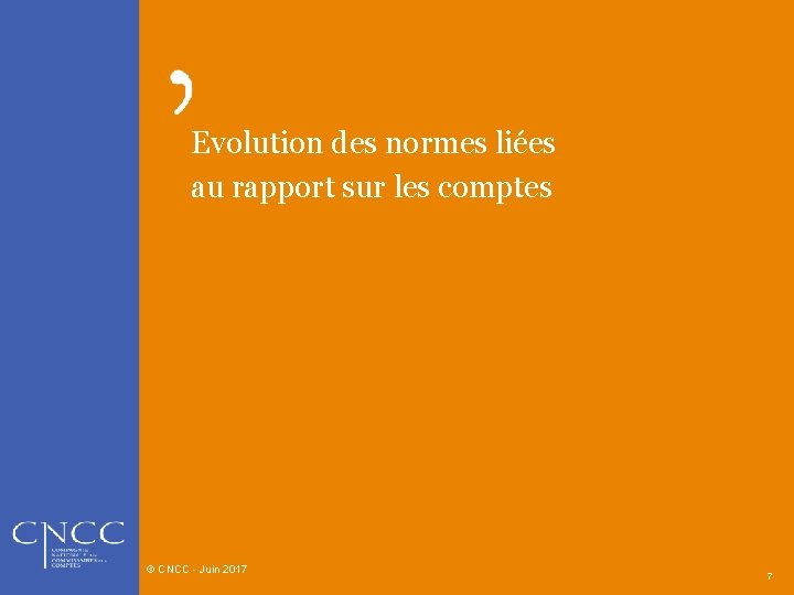 Evolution des normes liées au rapport sur les comptes © CNCC - Juin 2017