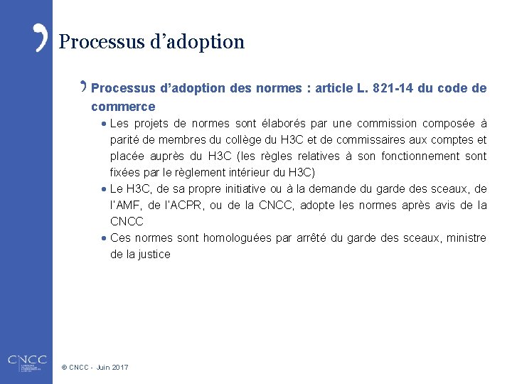 Processus d’adoption des normes : article L. 821 -14 du code de commerce ·