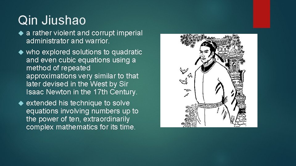 Qin Jiushao a rather violent and corrupt imperial administrator and warrior. who explored solutions