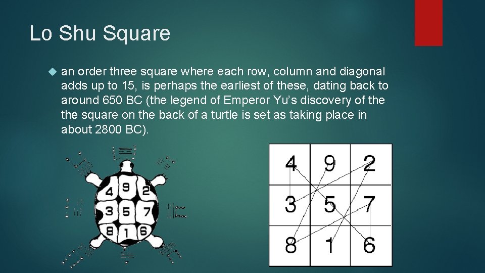 Lo Shu Square an order three square where each row, column and diagonal adds Lo Shu Square an order three square where each row, column and diagonal adds