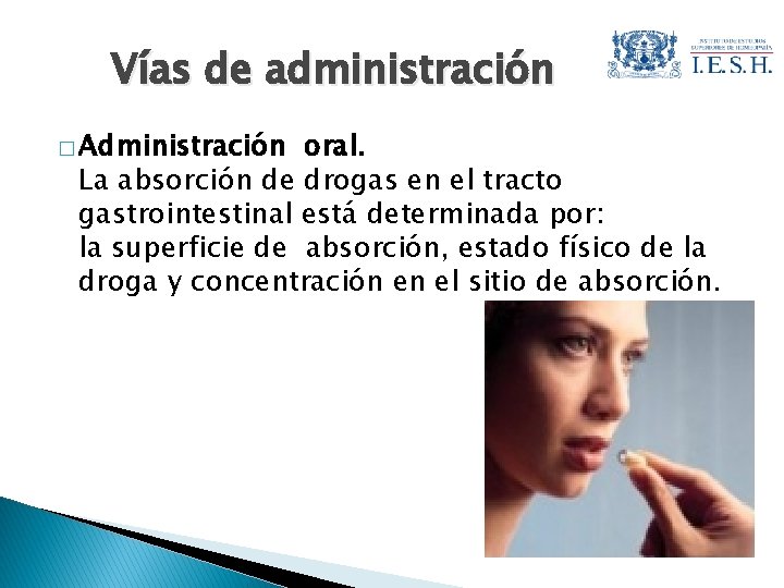 Vías de administración � Administración oral. La absorción de drogas en el tracto gastrointestinal