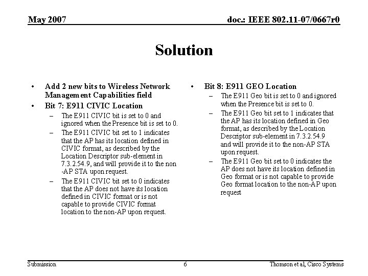 May 2007 doc. : IEEE 802. 11 -07/0667 r 0 Solution • • •