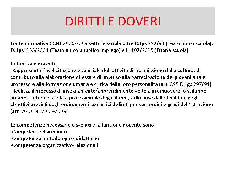 DIRITTI E DOVERI Fonte normativa CCNL 2006 -2009 settore scuola oltre D. Lgs 297/94