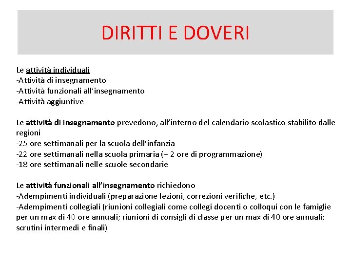 DIRITTI E DOVERI Le attività individuali -Attività di insegnamento -Attività funzionali all’insegnamento -Attività aggiuntive