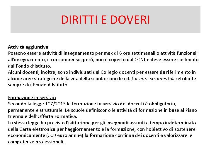 DIRITTI E DOVERI Attività aggiuntive Possono essere attività di insegnamento per max di 6