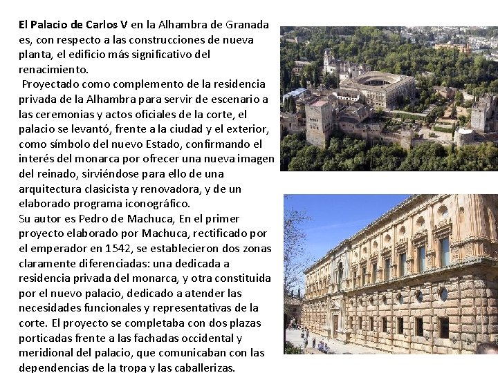 El Palacio de Carlos V en la Alhambra de Granada es, con respecto a El Palacio de Carlos V en la Alhambra de Granada es, con respecto a